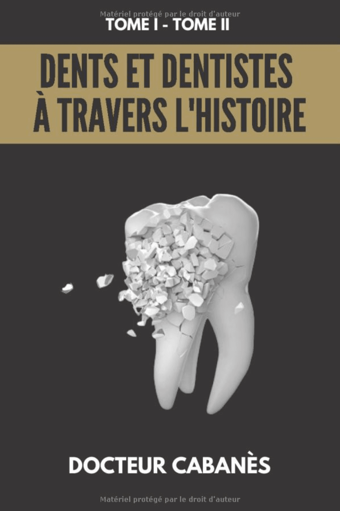 Dents et Dentistes à travers l'Histoire