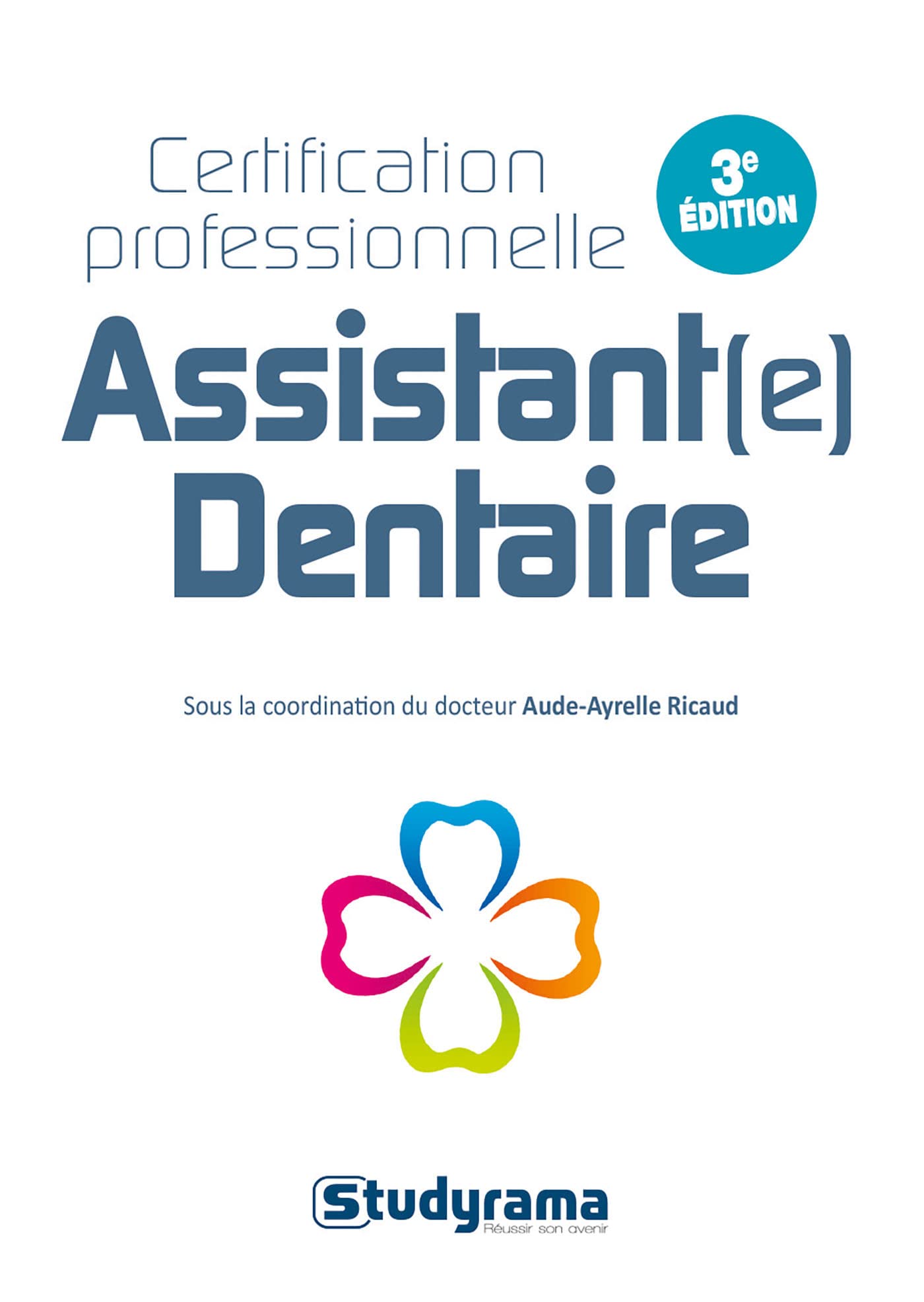 Assistant(e) dentaire: 3e édition certification professionnelle