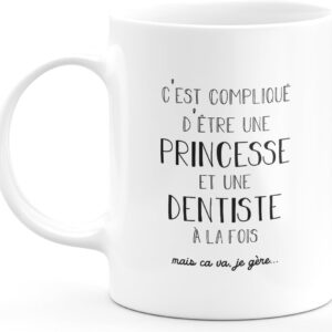 Mug "Princesse et dentiste à la fois mais je gère"